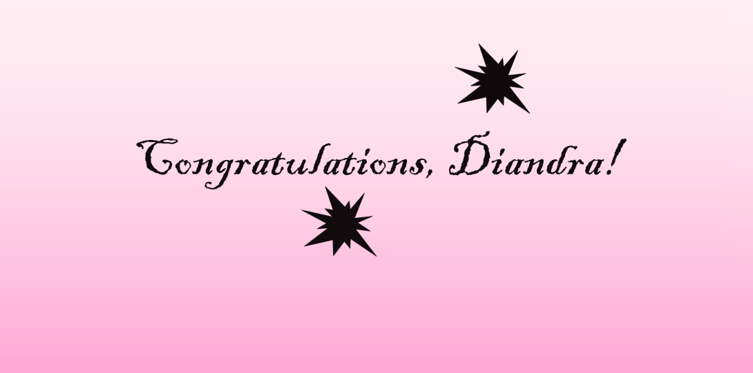 Congratulations, Diandra!