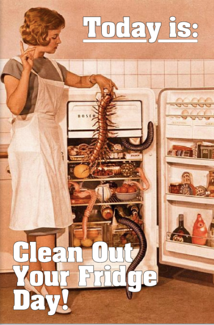 Clean out your refridgerator!